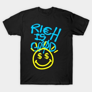 rich is good T-Shirt